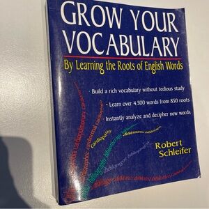 Grow Your Vocabulary:By Learning the Roots of English Words, Robert Schleifer